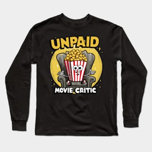 Unpaid movie critic Long Sleeve T-Shirt